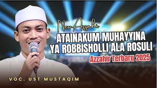ATAINAKUM MUHAYYINA - YA ROBBI SHOLLI'ALA ROSULI | TERBARU AZZAHIR 2025 FULL LIRIK ARAB