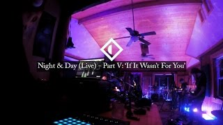 Miniatura de vídeo de "Papadosio - If It Wasn't For You - Night & Day (Live)"