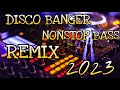 Disco banger nonstop bass remix 2023
