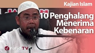 Kajian Islam : 10 Penghalang Menerima Kebenaran - Ustadz Zainal Abidin Syamsuddin, Lc screenshot 4