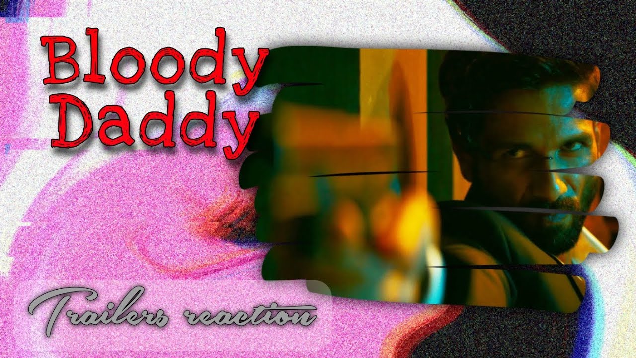 Bloody Daddy : New Teaser Trailer💥 : : Shahid Kapoor In Action ; React's By Trend Settezz
