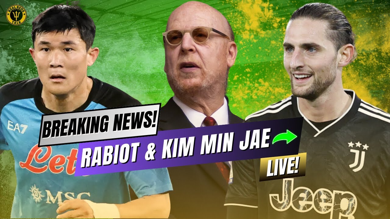 KIM MIN-JAE & RABIOT TO UNITED? MANCHESTER UNITED SALE - AVRAM STAYS IN QATAR HOTEL? BREAKING NEWS!