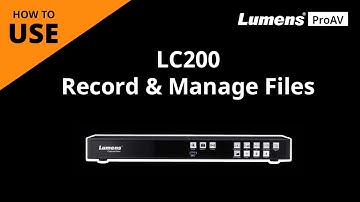 [UseAV] LC200 How to Playback the Record File and Manage Files on CaptureVision System | Lumens