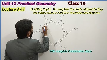 05-To complete the circle without finding the Centre when a Part of a circumference is given| 13.1