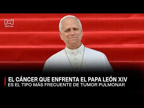 The cancer Pope Leo XIV is facing is the most common type of lung tumor