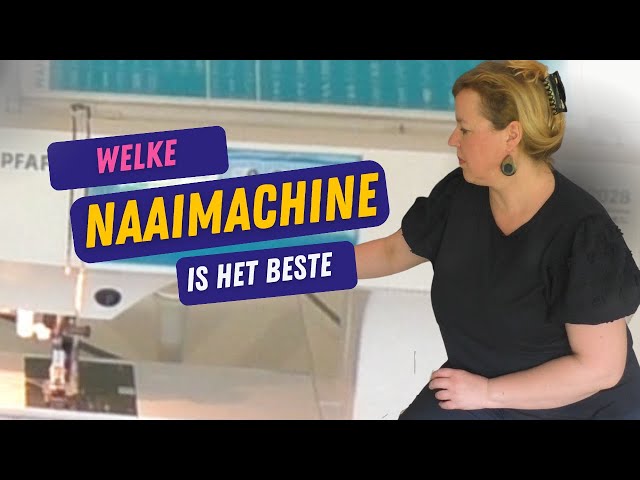 Welke naaimachine is het beste?