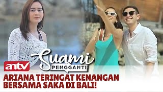 Ariana Tidak Sengaja Bertemu Dengan Saka Di Bali Suami Pengganti ANTV Eps 195 Part 4