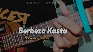 BERBEZA KASTA - THOMAS ARYA Cover ukulele senar 4