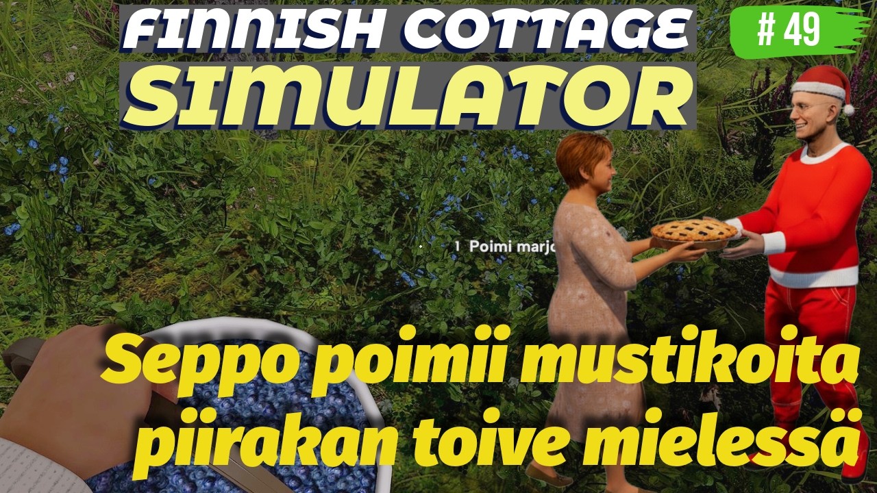 PIIRAKKA MIELESSÄ! - Näin onnistuu marjastaminen (Uusi Päivitys) |Finnish Cottage Simulator K1J49