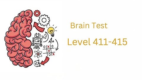 Brain Test Level 411 412 413 414 415 walkthrough Solution@gamerrizal
