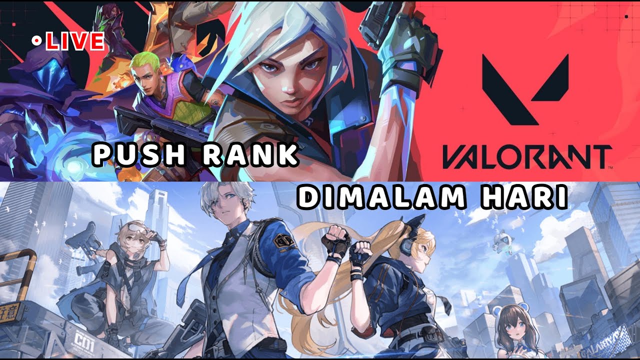 MARI PUSH RANK SAMPAI PAGI [Valorant & Strinova] - YouTube