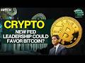 Crypto Market Pulse: New Fed Leadership Could Favor BTC?। Top News of The Day। Powered by CoinSwitch