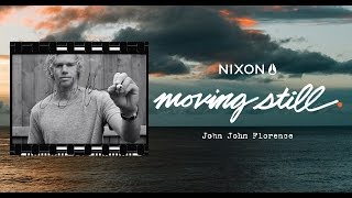Moving Still: The Moments In-between Being John John Florence