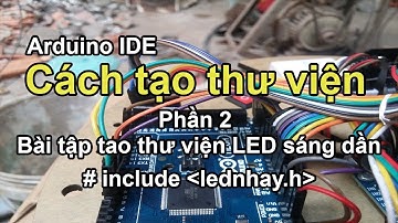 Tạo thư viện trong Arduino IDE 2018  phần 2