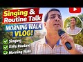 Morning Walk Vlog 🎤 | Kishore Kumar Songs Singing | Healthy Daily Routine Motivation