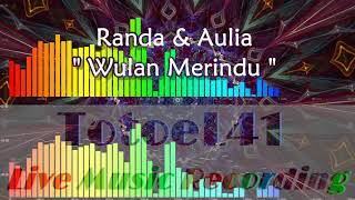 Randa \u0026 Aulia - Wulan Merindu