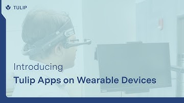 Introducing Tulip Apps on Wearable Devices
