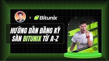 Hướng Dẫn Đăng Ký Sàn Bitunix 2025 Cho Người Mới | Tạo Tài Khoản Bitunix Từ A-Z Dễ Hiểu Nhất