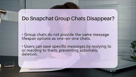 Do Snapchat Group Chats Disappear? - Everyday-Networking