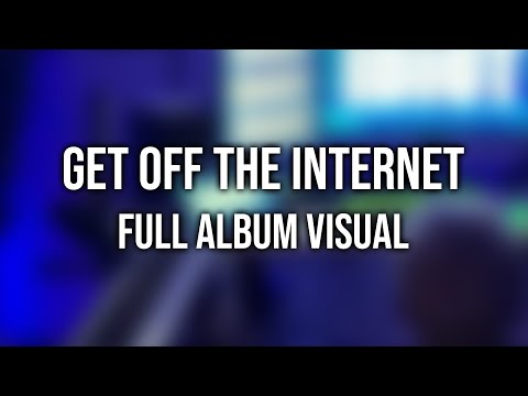 Eliminate Presents: Get Off The Internet (Full Album Visual)