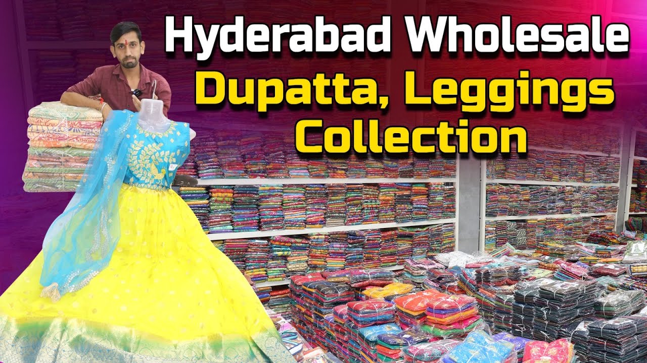 Hyderabad Wholesale Dupatta, Leggings Collection Wholesale shop Raj