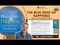 Unlock Ultimate Happiness! Full Audiobook “The Blue Zones of Happiness” – You Can’t Miss This!