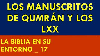 Los Manuscritos de Qumrán y Los LXX Según La Biblia en su Entorno _17