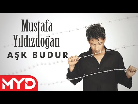 Mustafa Yıldızdoğan - Aşk Budur