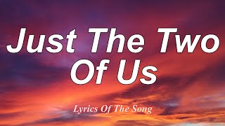 Video thumbnail of "Bill Withers  - Just The Two Of Us (Lyrics)"