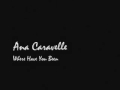 Ana Caravelle - Where Have You Been