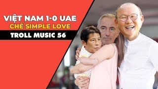 TROLL MUSIC 56: Việt Nam Đầu Bảng Rồi Nhá...Yáh | Nhạc chế Việt Nam 1-0 UAE