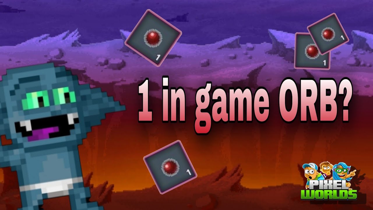 1 IN GAME ORB? | PIXEL WORLDS - YouTube