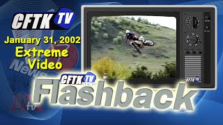CFTK-TV Flashback - January 31, 2002 - Extreme Video - Reporter: Sheila Sochan