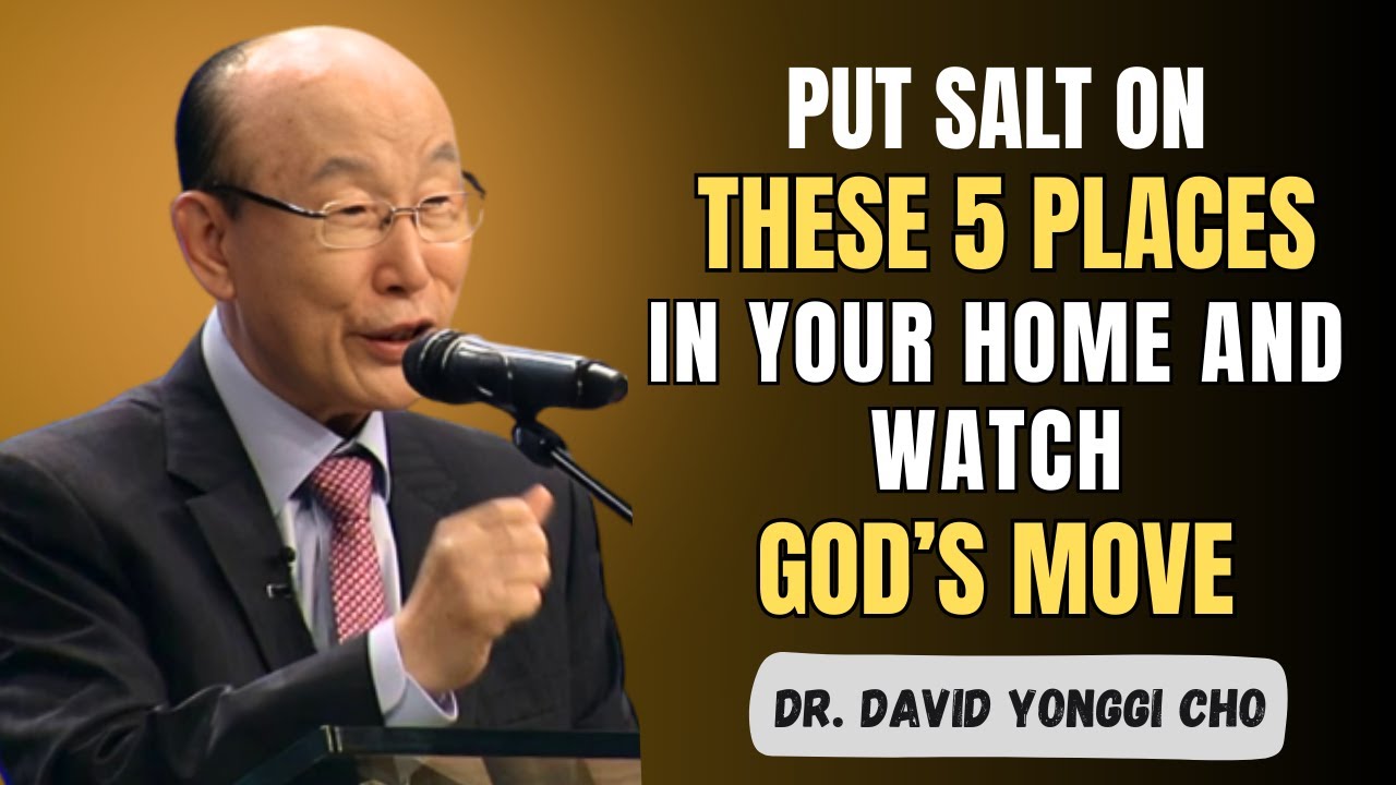 5 Secret Places to Put Salt So God Can Release Financial Blessings | Dr. David Yonggi Cho