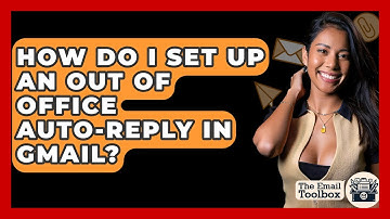 How Do I Set Up An Out Of Office Auto-reply In Gmail? - TheEmailToolbox.com