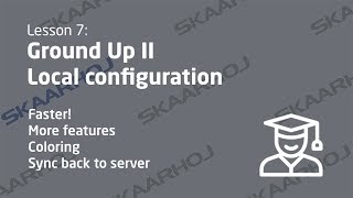 LEGACY - L7: Ground Up II - Local configuration