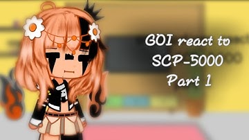 GOI react to SCP-5000 •GC•°Part 1