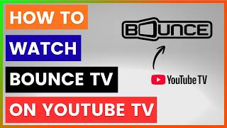 How To Watch Bounce TV On YouTube TV? [in 2026]
