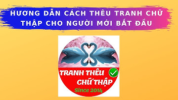 Hướng dẫn thêu tranh chữ thập cho người mới bắt đầu