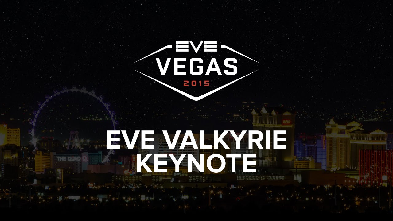 EVE Vegas 2015 - EVE Valkyrie Keynote