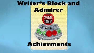 Game Dev Tycoon "Admirer" and "Writer