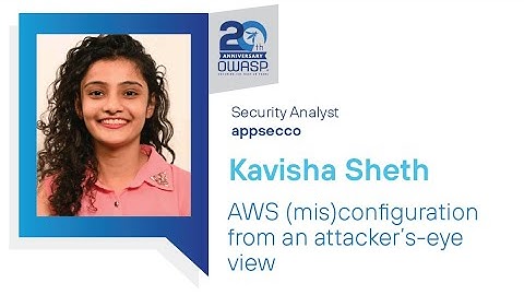 Topics of Interest: AWS (mis)configuration from an attacker’s-eye view - Kavisha Sheth