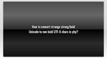 How to convert strange strong/bold Unicode to non bold UTF-8 chars in php?