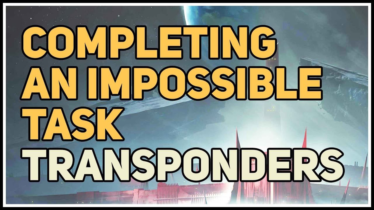 All Transponders Planted Completing An Impossible Task Destiny 2 YouTube all-transponders-planted-completing-an-impossible-task-destiny-2-youtube