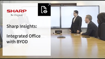 Sharp Insights: Integrated Office with BYOD