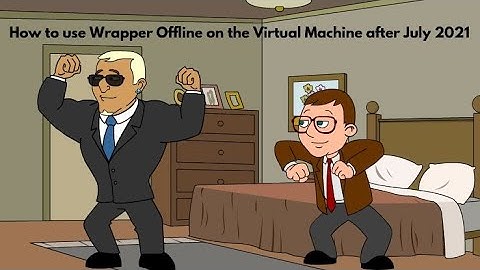 How to use Wrapper Offline on the Virtual Machine after July 2021