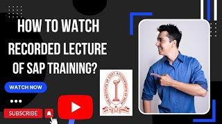 How to watch recorded lecture of SAP training of the ICMAI | INTERMEDIATE COURSE |
