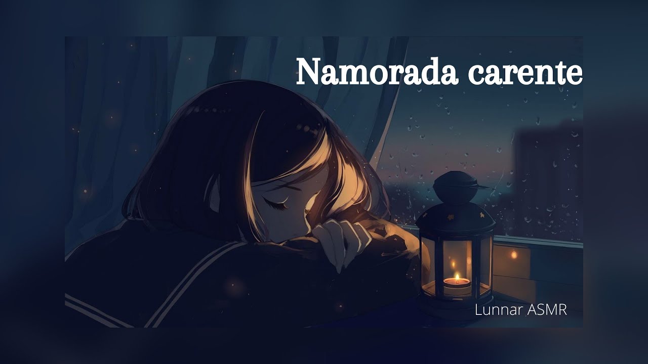 Namorada carente || Lunnar ASMR || Roleplay