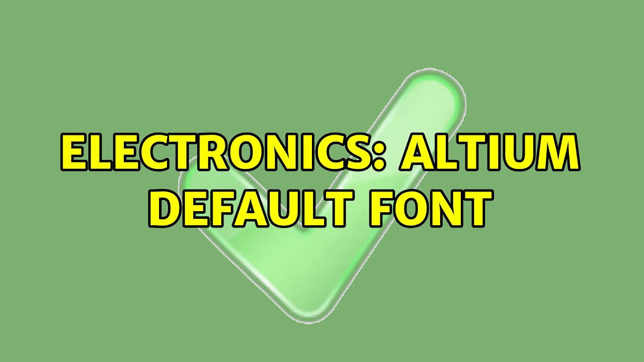 Electronics Altium Default Font YouTube