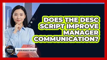 Does The DESC Script Improve Manager Communication?